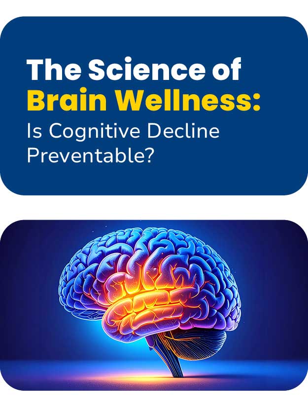The Science of Brain Wellness: Is Cognitive Decline Preventable? Banner