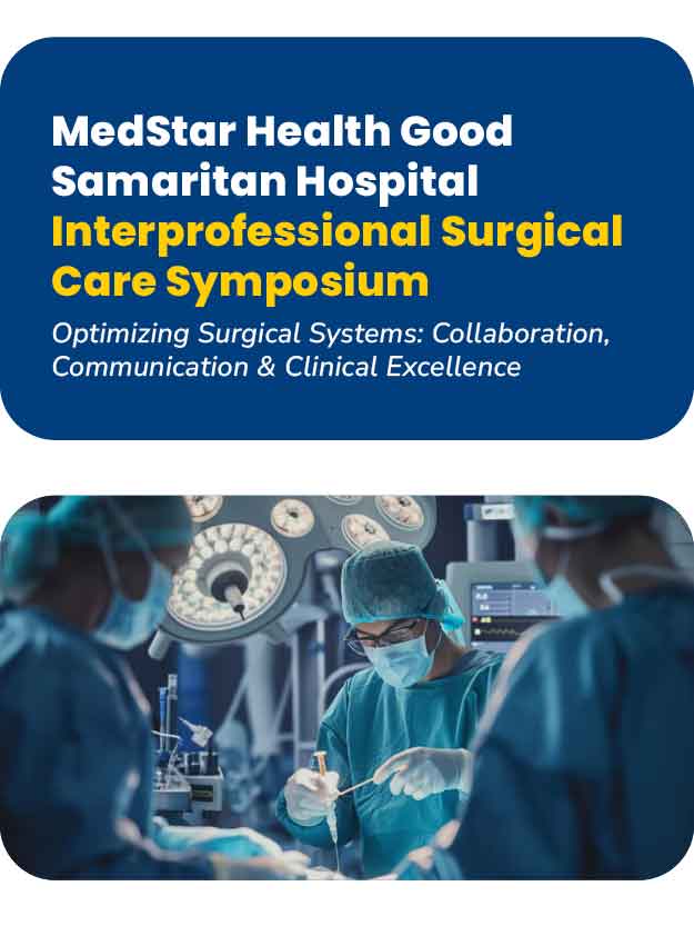 MedStar Health Good Samaritan Hospital Interprofessional Surgical Care Symposium: Optimizing Surgical Systems: Collaboration, Communication & Clinical Excellence Banner