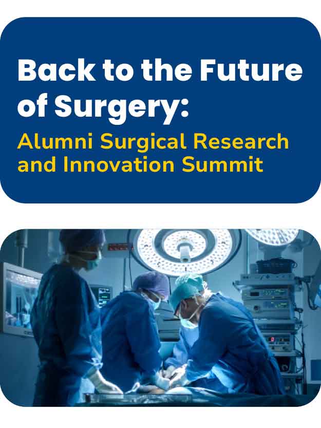 Back to the Future of Surgery: Alumni Surgical Research and Innovation Summit Banner