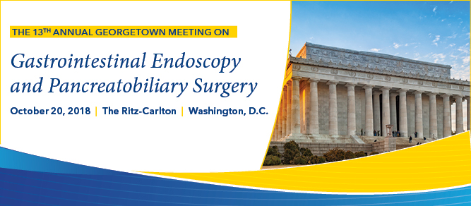 The 13th Annual Georgetown Meeting on Gastrointestinal Endoscopy & Pancreatobiliary Surgery Banner
