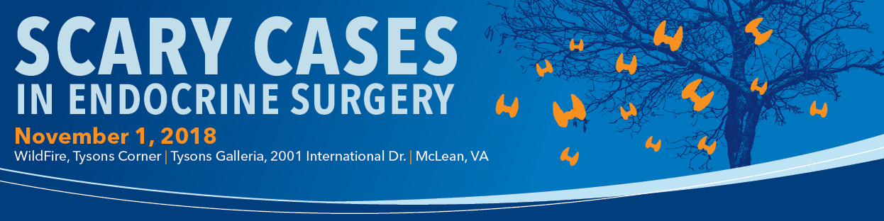 Scary Cases In Endocrine Surgery Dinner Meeting Medstar - 