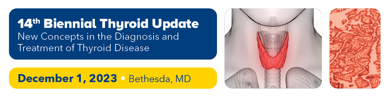 14th Biennial Thyroid Update 2023: New Concepts in the Diagnosis and Treatment of Thyroid Disease Banner